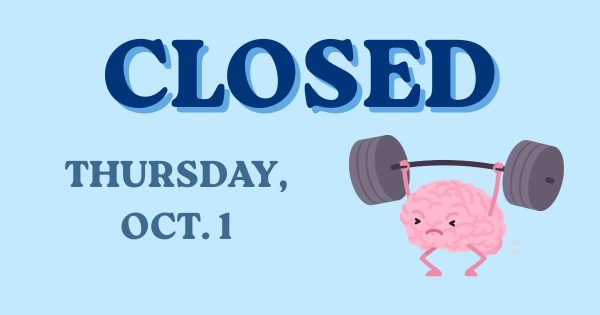 We will be closed Thursday, October 1 for staff training!