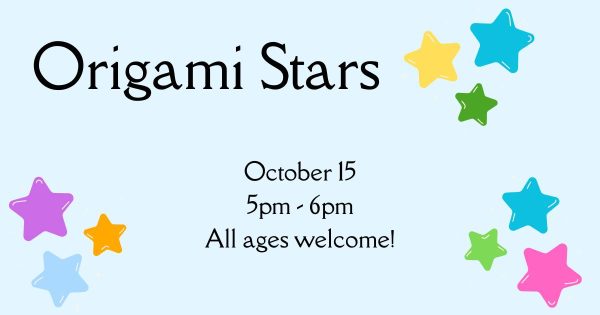 Join us Thursday, October 15 to make origami stars! 5pm - 6pm Supplies provided. All…